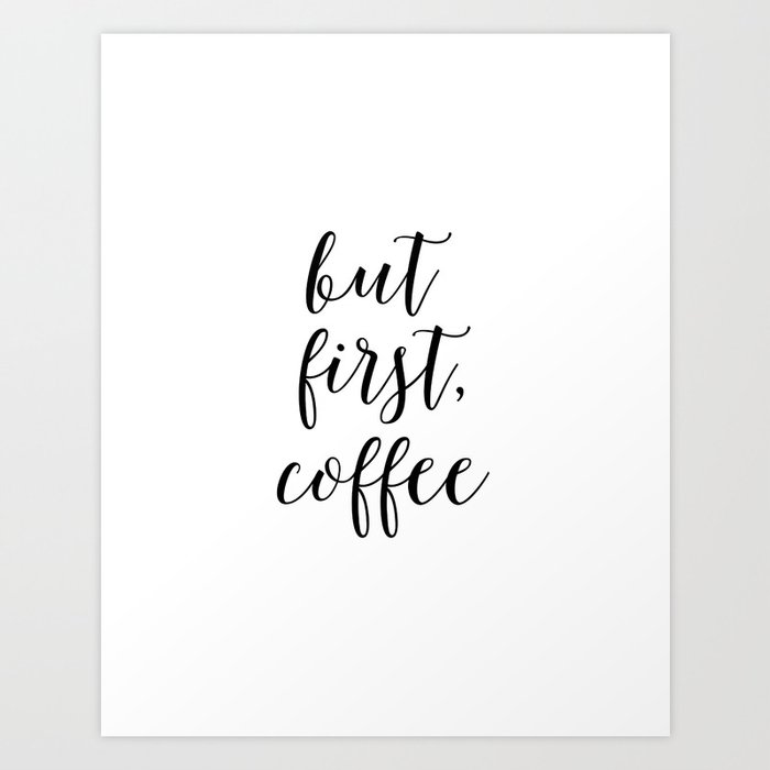 morning coffee print coffee poster cloffice wall decor minimal coffee art free shipping But First Coffee premium minimal print